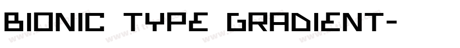 Bionic Type Gradient字体转换